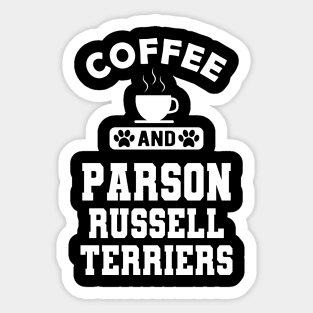 Parson Russell Terrier - Coffee and parson russell terriers Sticker